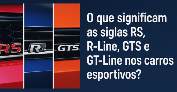 O que significam as siglas RS, R-Line, GTS, GT-Line nos carros esportivos