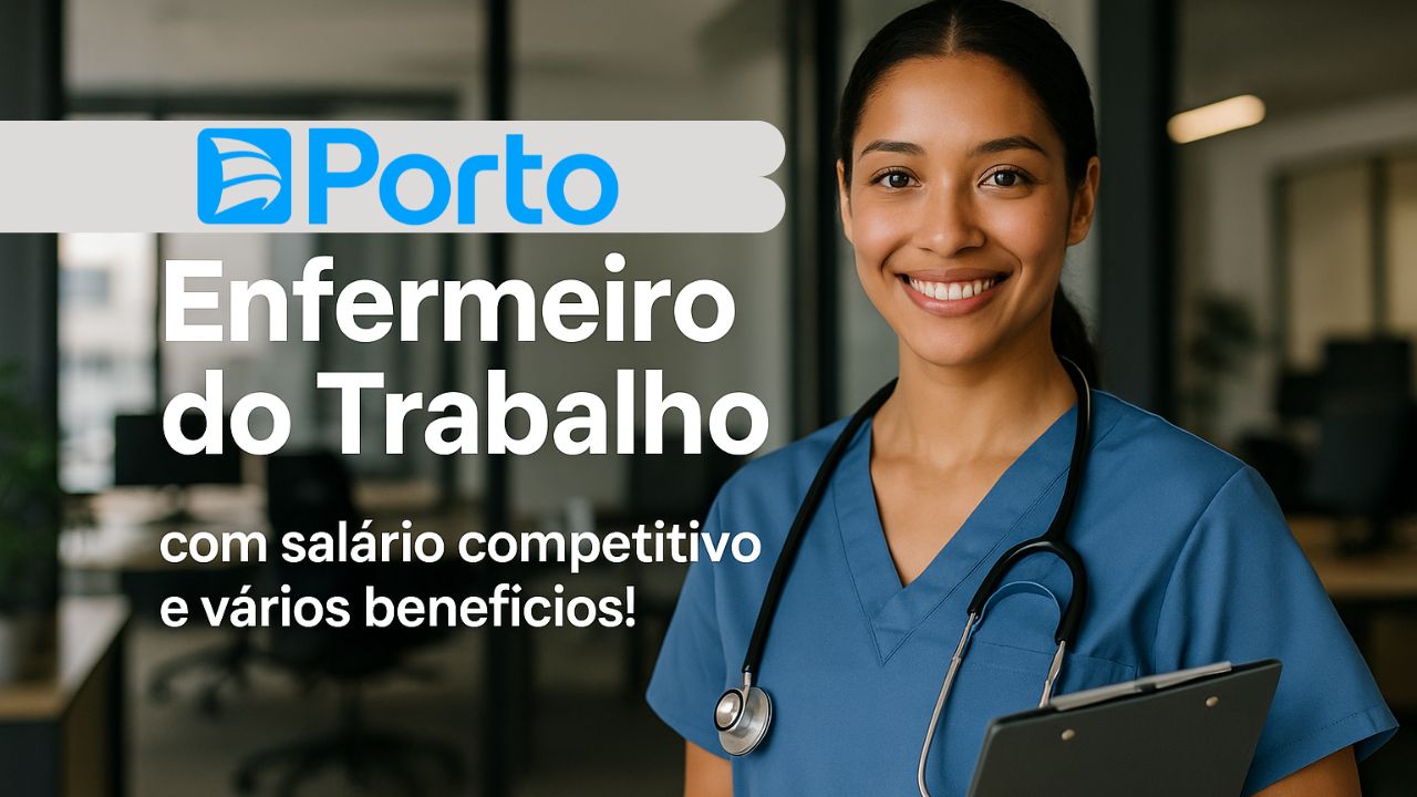 Vaga na Porto: salário, benefícios e jornada fixa em São Paulo! A seguradora está contratando Enfermeiro do Trabalho, veja como garantir a sua chance