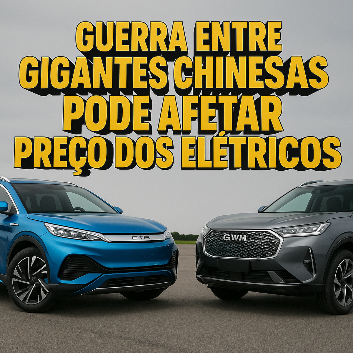 Carros elétricos da BYD e GWM frente a frente em clima de rivalidade no mercado chinês