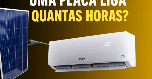 Ar-condicionado sem peso na conta de luz - Veja quanto tempo uma única placa solar consegue sustentar o equipamento