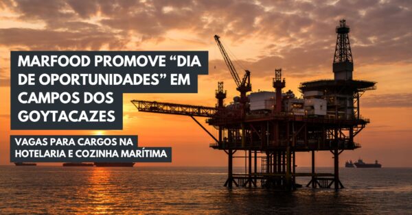 Marfood Catering promove dia de oportunidades com vagas offshore em Campos dos Goytacazes; seleção aberta para diversas funções. Confira os detalhes