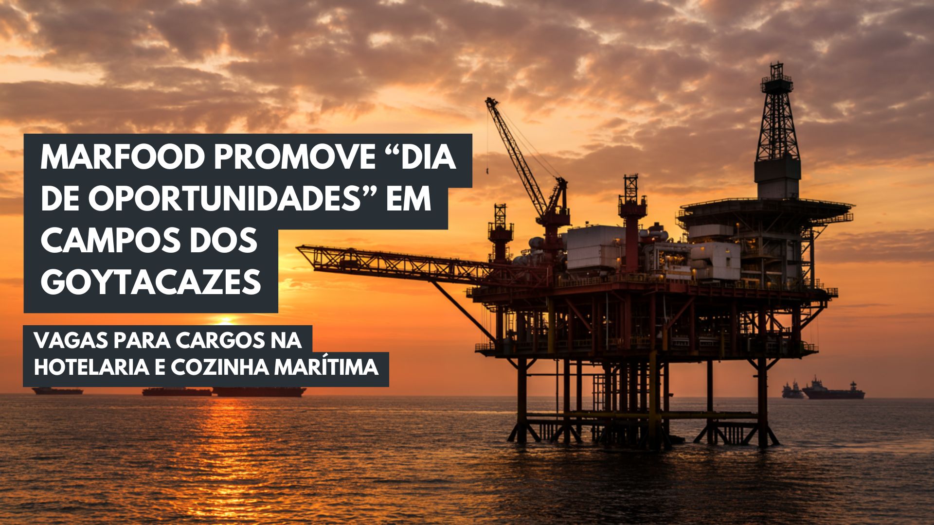 Marfood Catering promove dia de oportunidades com vagas offshore em Campos dos Goytacazes; seleção aberta para diversas funções. Confira os detalhes