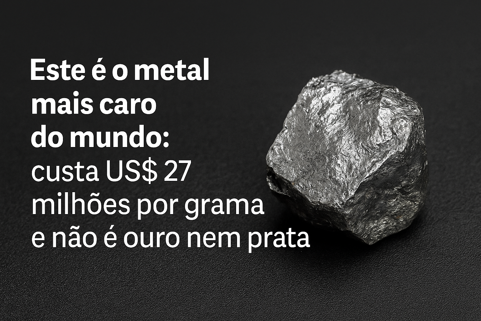 Mais caro que ouro, prata e até mesmo ródio: metal mais valioso do mundo custa US$ 27 milhões por grama; conheça o califórnio-252