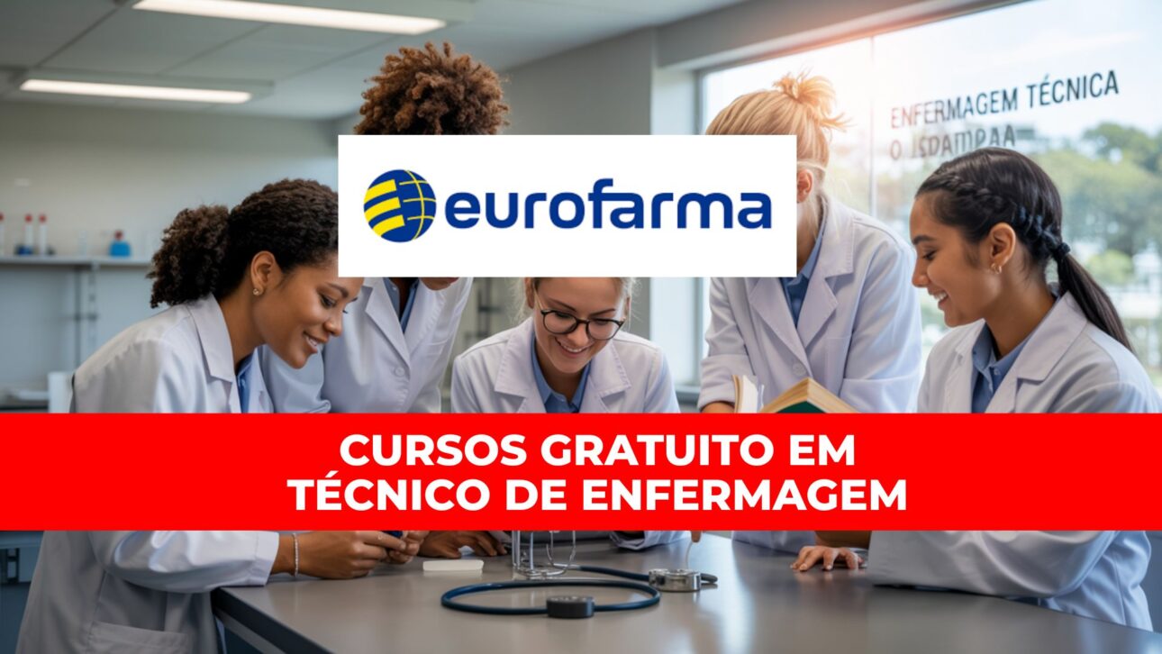 Curso gratuito técnico em enfermagem da Eurofarma abre inscrições para jovens de 18 a 29 anos com bolsas integrais e apoio financeiro. Aproveite.