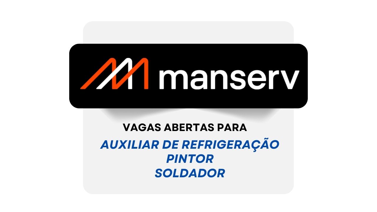 Manserv está com vagas de emprego abertas para soldador, pintor e auxiliar de refrigeração em Macaé e São Paulo. Confira os requisitos!