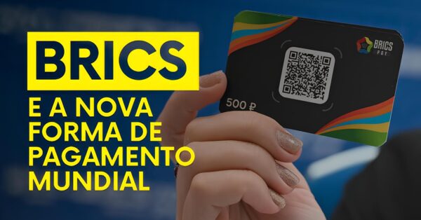 BRICS Pay: o “Pix global” que pode reduzir a dependência do dólar e transformar o comércio internacional