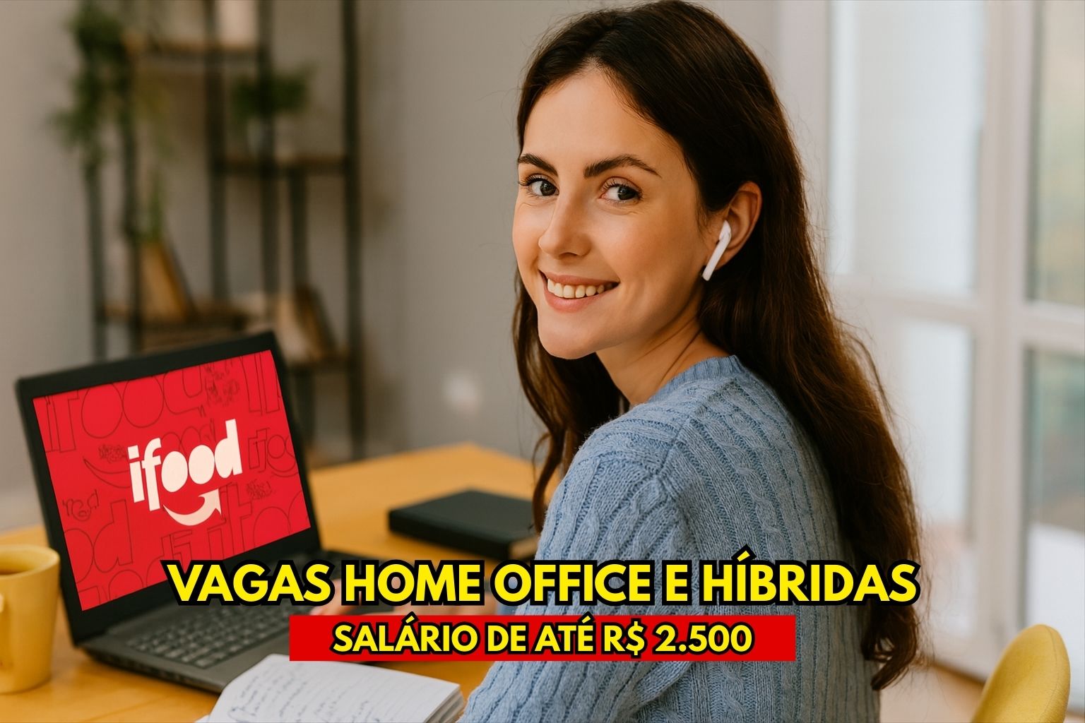 Oportunidade de trabalhar no iFood: empresa abre 100 vagas home office e híbridas, com salário de até R$ 2.500, em novo programa de estágio