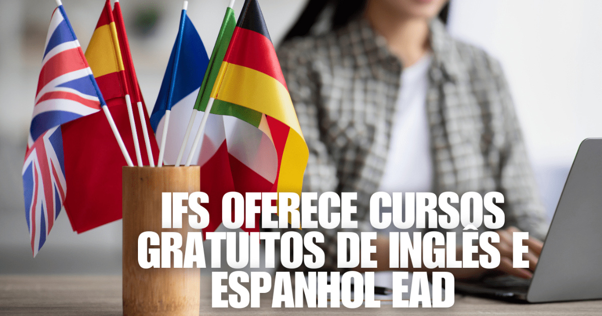 IFSul e IFS ofrecen 30 mil plazas para cursos EaD gratuitos de inglés y español con 180h y certificación. Inscríbete hasta el 17 de agosto. (Foto: Reprodução/conectaprofessores)