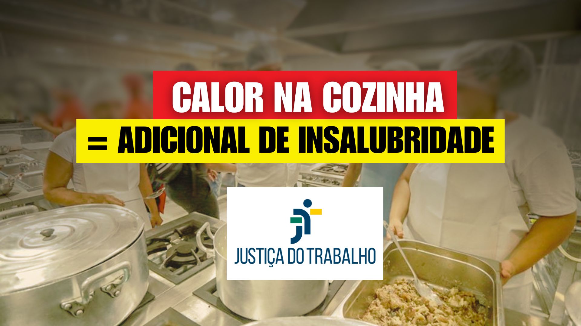 Decisão do TST garante adicional de insalubridade em cozinhas acima de 45 °C e pode gerar estabilidade de 12 meses para trabalhadores.