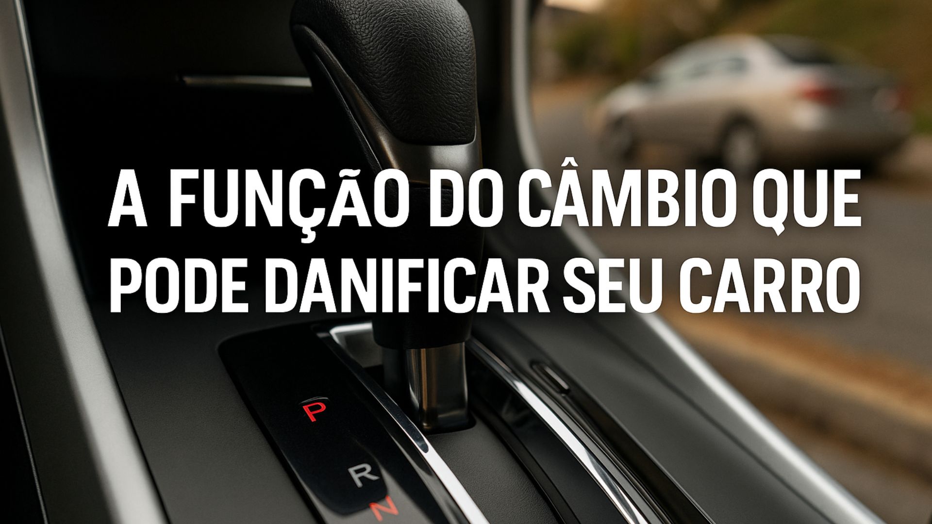 Saiba por que o uso incorreto da posição P no câmbio automático pode danificar a transmissão e como evitar prejuízos caros.