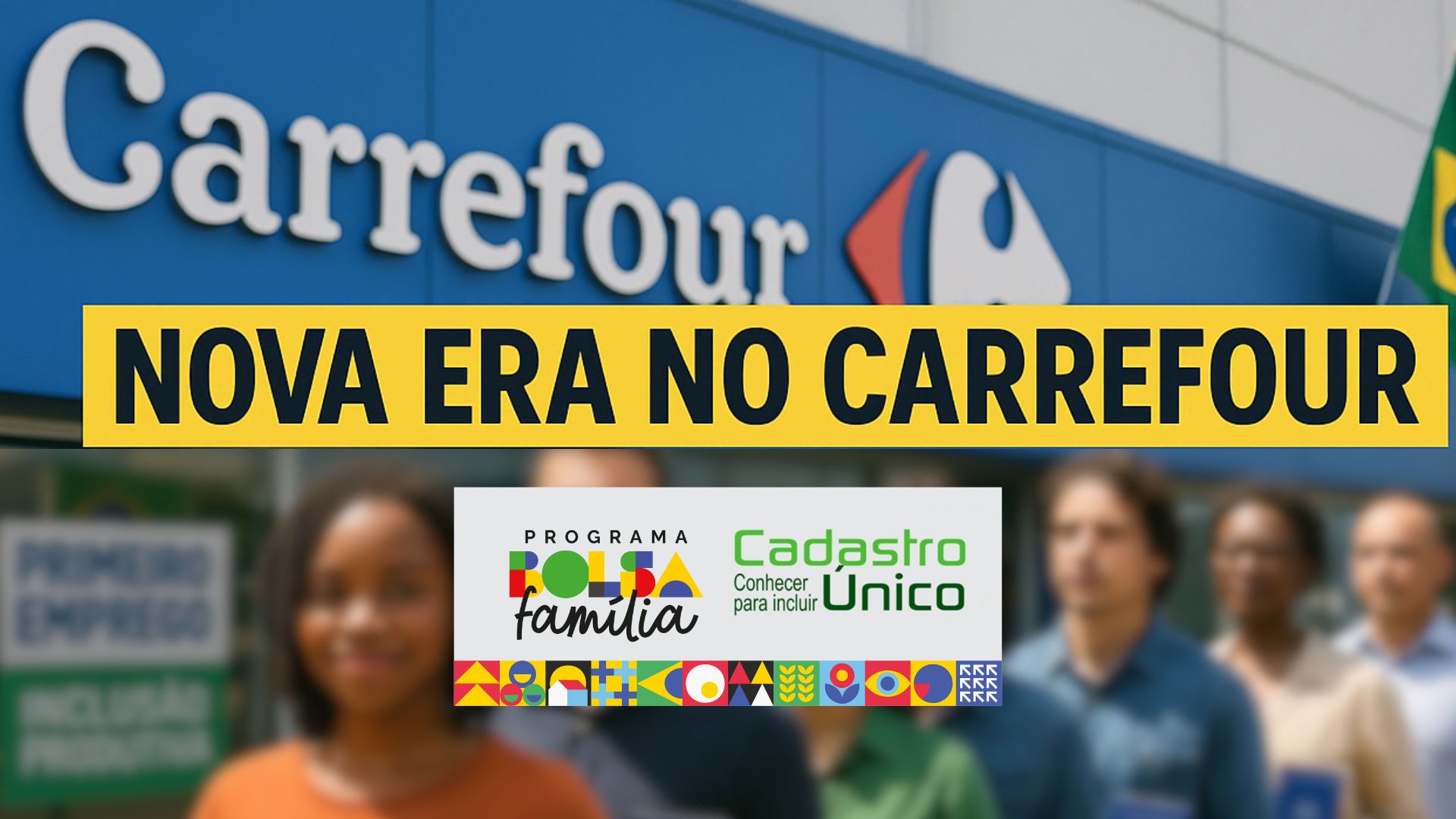 Carrefour supera meta e contrata 100 mil inscritos no CadÚnico, muitos do Bolsa Família, reforçando inclusão produtiva no Brasil.