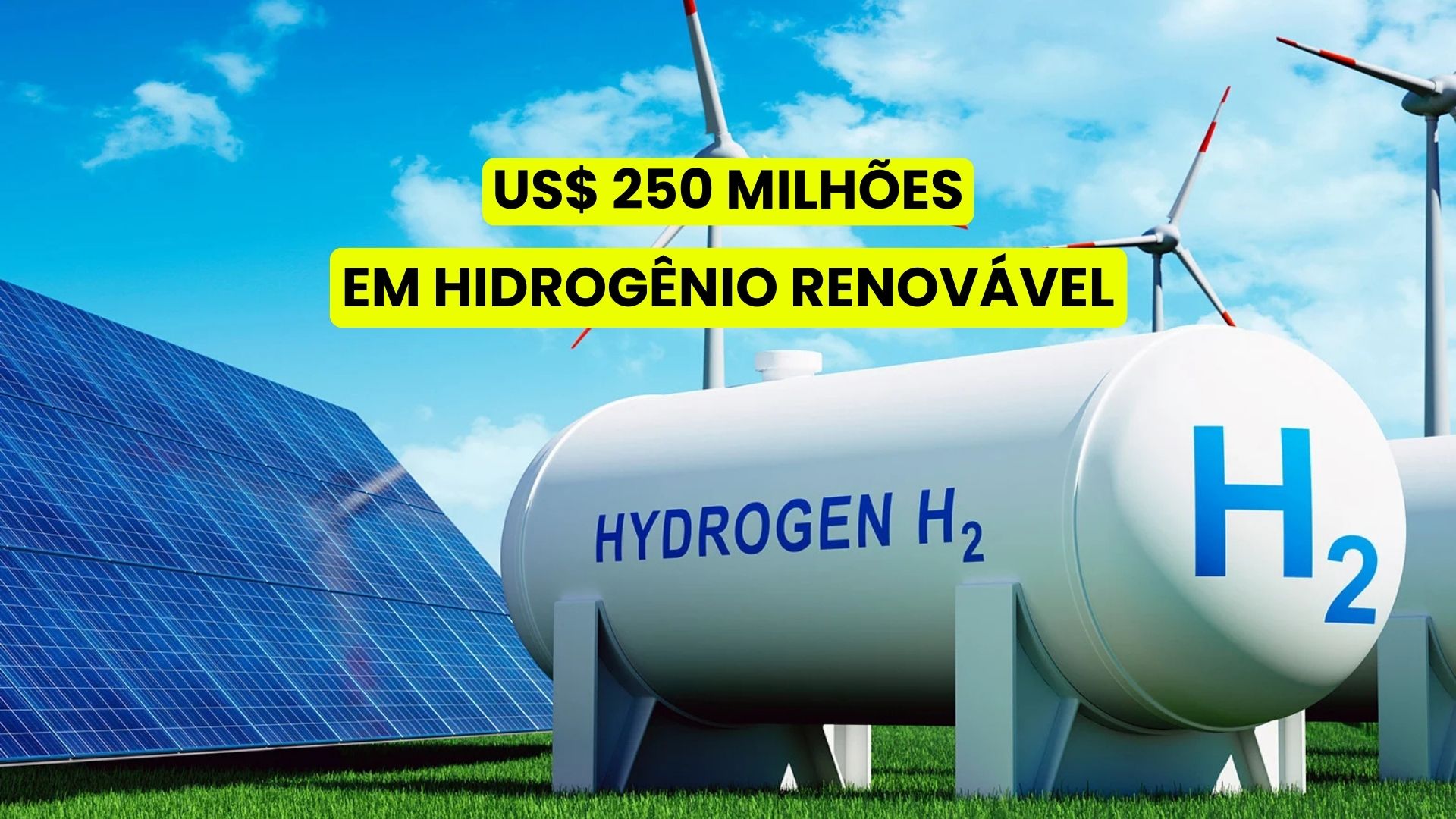 Tanque de hidrogênio ao lado de painéis solares e turbinas eólicas, ilustrando investimento em energia renovável