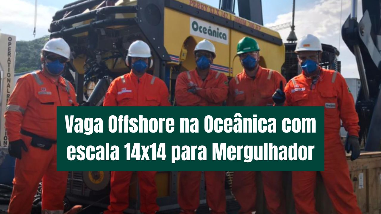 Oceânica abre vaga offshore para mergulhador em Rio das Ostras (RJ). Escala 14x14, benefícios completos e inscrições abertas pelo LinkedIn.