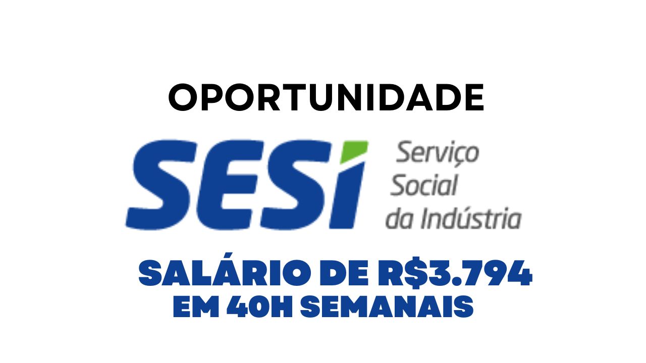 SESI abre vaga de emprego com salário de R$3.794,00 + vale-alimentação + plano de saúde para atuar como Técnico(a) em Segurança do Trabalho em 40h semanais em Catalão-GO