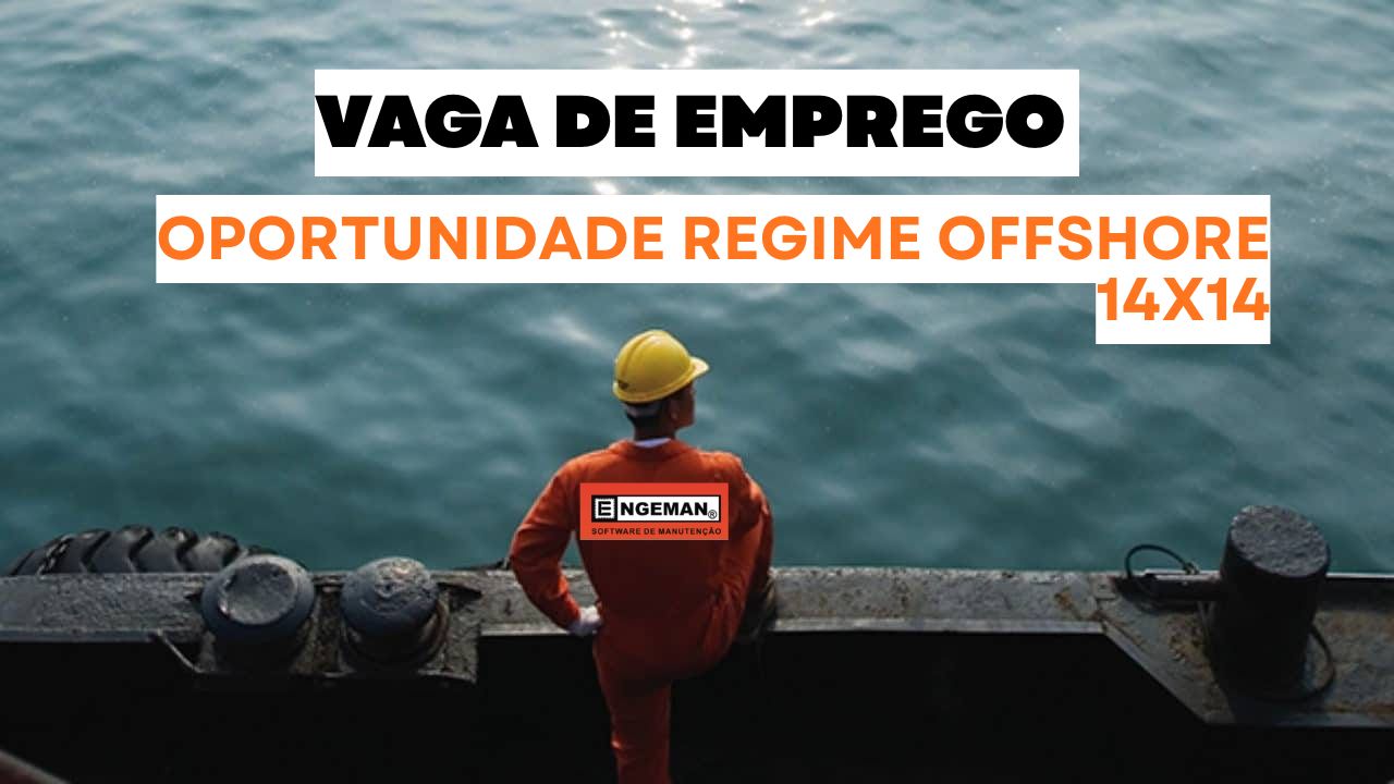 Vaga de emprego na Engeman com salário de R$ 4.086,08 + benefícios para operação offshore em regime 14x14; necessário ter experiência e certificações obrigatórias