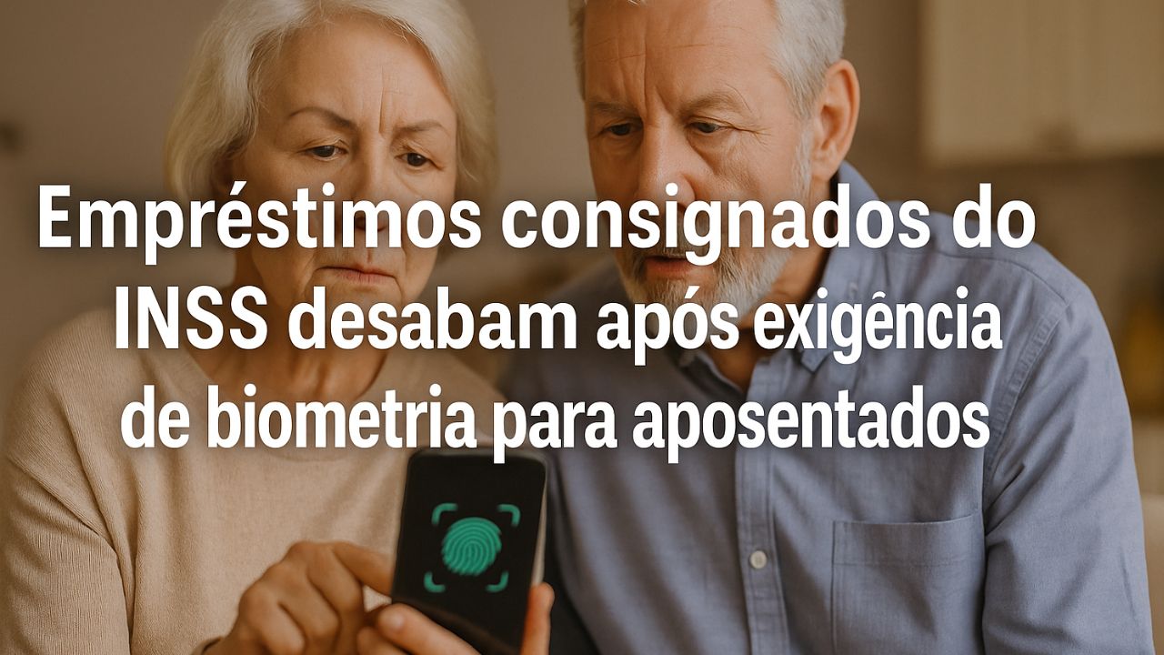 Após o INSS exigir biometria para liberar crédito, empréstimos consignados para aposentados caíram de R$ 8,5 bi para R$ 3,9 bi por mês.
