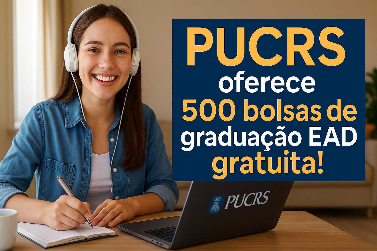 Com 500 bolsas integrais e cursos 100% online reconhecidos pelo MEC, a PUCRS lança programa nacional de graduação EAD gratuita voltado a quem deseja estudar sem sair de casa