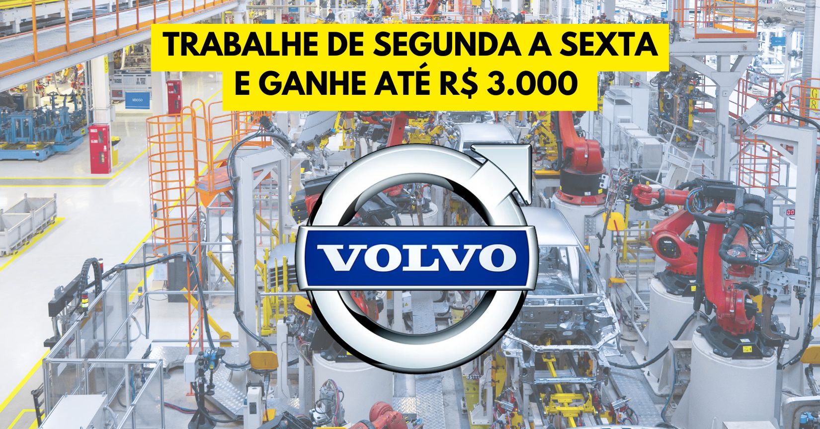 Sua chance de trabalhar na Volvo: Multinacional abre processo seletivo com mais de 700 vagas de emprego no Brasil e exterior com salários de de R$ 3.000 a R$ 8 mil 