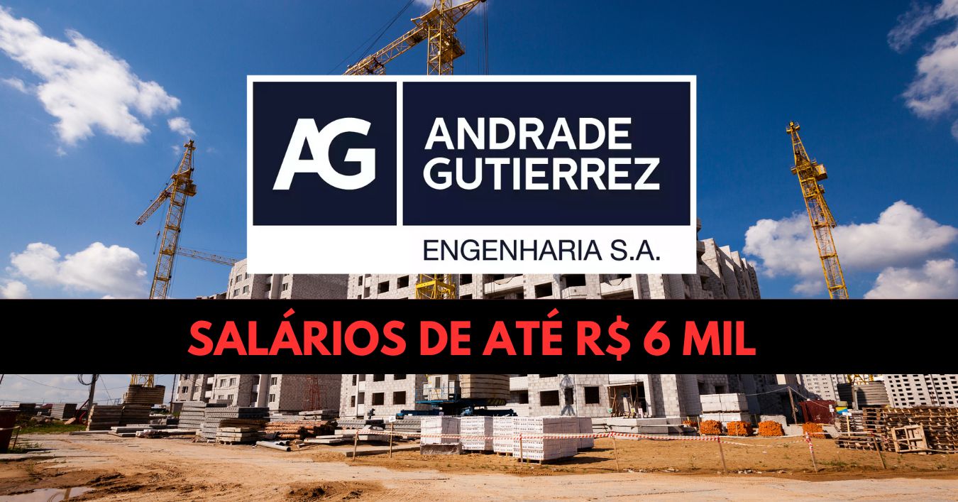 Andrade Gutierrez convoca interessados em ganhar  R$ 600 de vale-alimentação, R$ 1.772,66 de PLR + até R$ 3 mil de salário fixo em cargos de ajudante, auxiliar de rh, auxliar administrativo, eletricista e dezenas de outras funções ao redor do Brasil