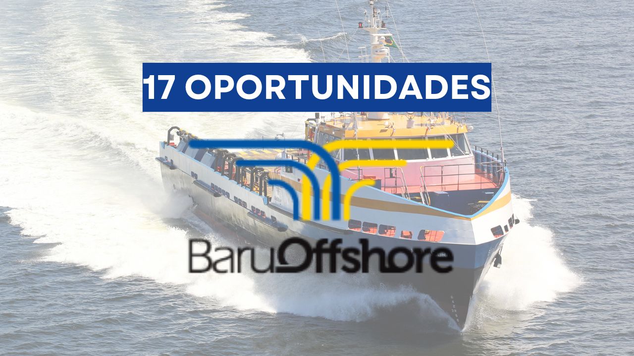 Baru Offshore abre processo seletivo com 17 vagas de emprego nos setores de Logística, Manutenção, Operações e mais, no Rio de Janeiro, Macaé, Fortaleza e outras cidades