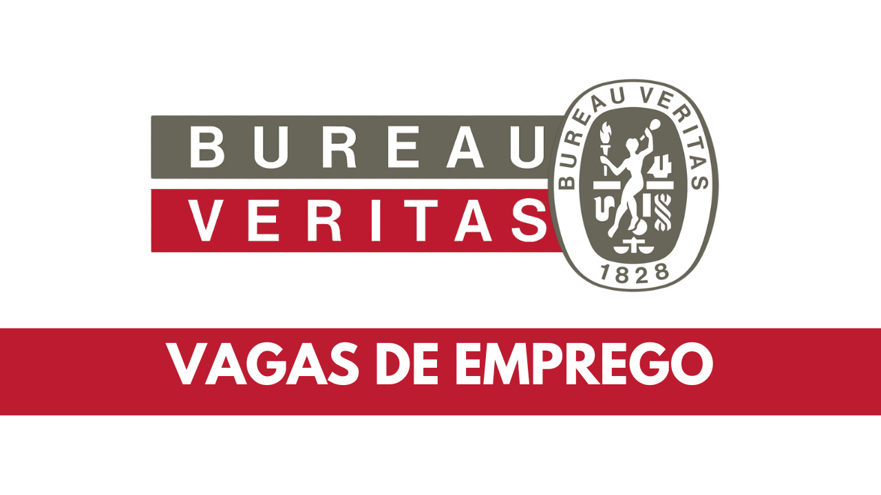 Bureau Veritas está contratando! Novo processo seletivo com 50 vagas para Assistente Administrativo, Almoxarife, Auxiliar Técnico, Jovem Aprendiz e outras funções de nível médio em vários estados do Brasil
