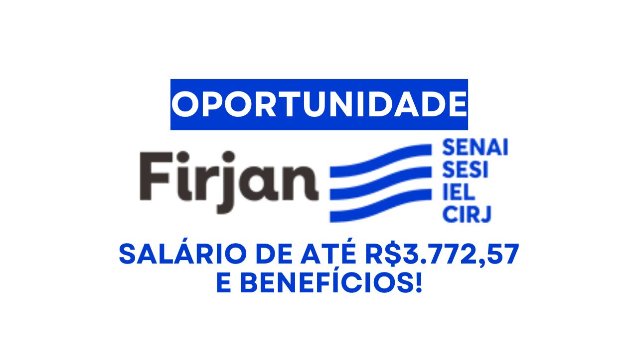 FIRJAN abre vaga de emprego nível médio com salário de até R$ 3.772,57 + cartão alimentação/refeição + plano de saúde para atuar como Assistente de Projetos Especiais no Rio de Janeiro-RJ!