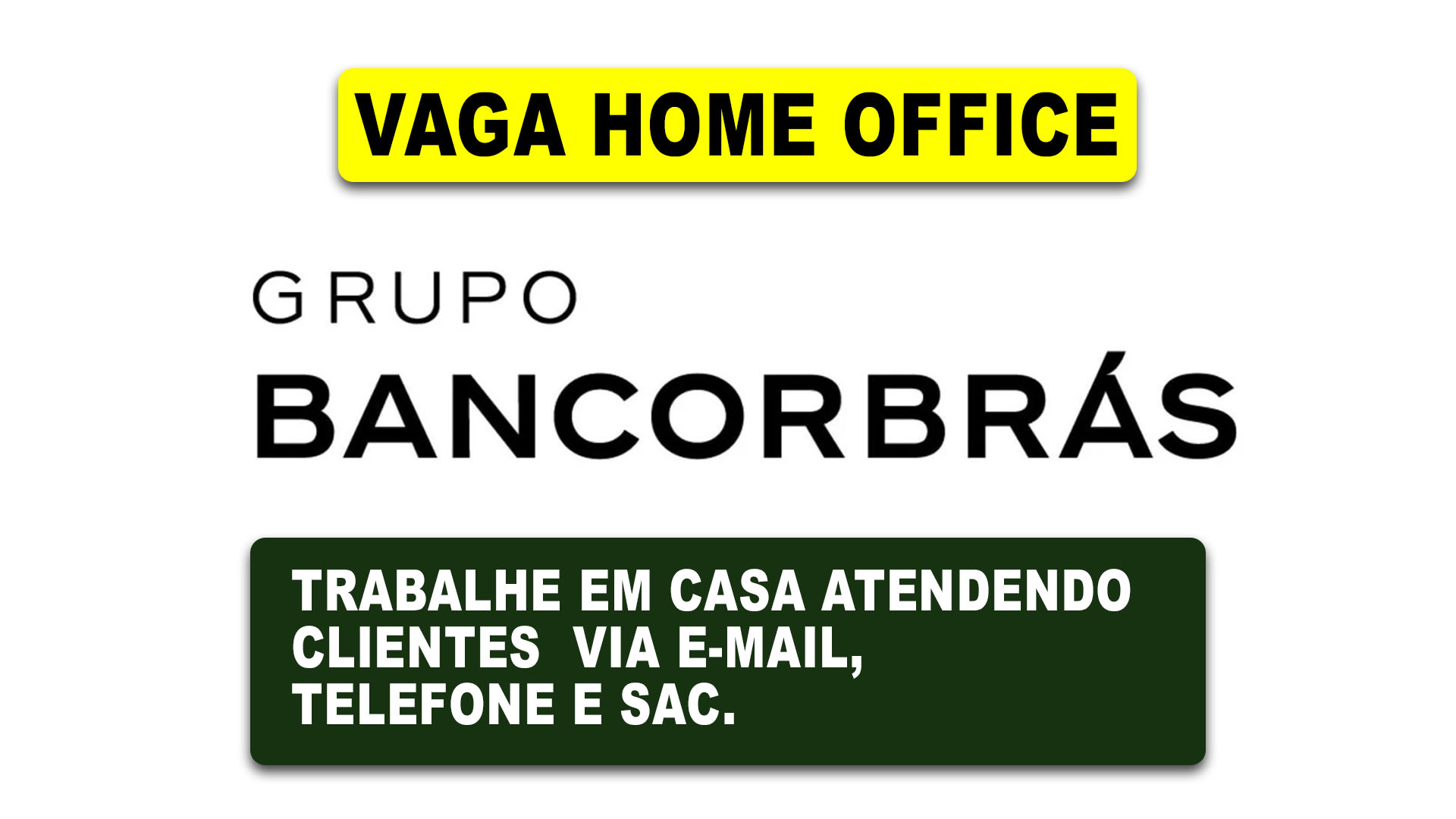 Grupo Bancorbrás abre vaga home office de nível médio para trabalhar em casa atendendo cliente via e-mail, telefone e SAC, prestando suporte