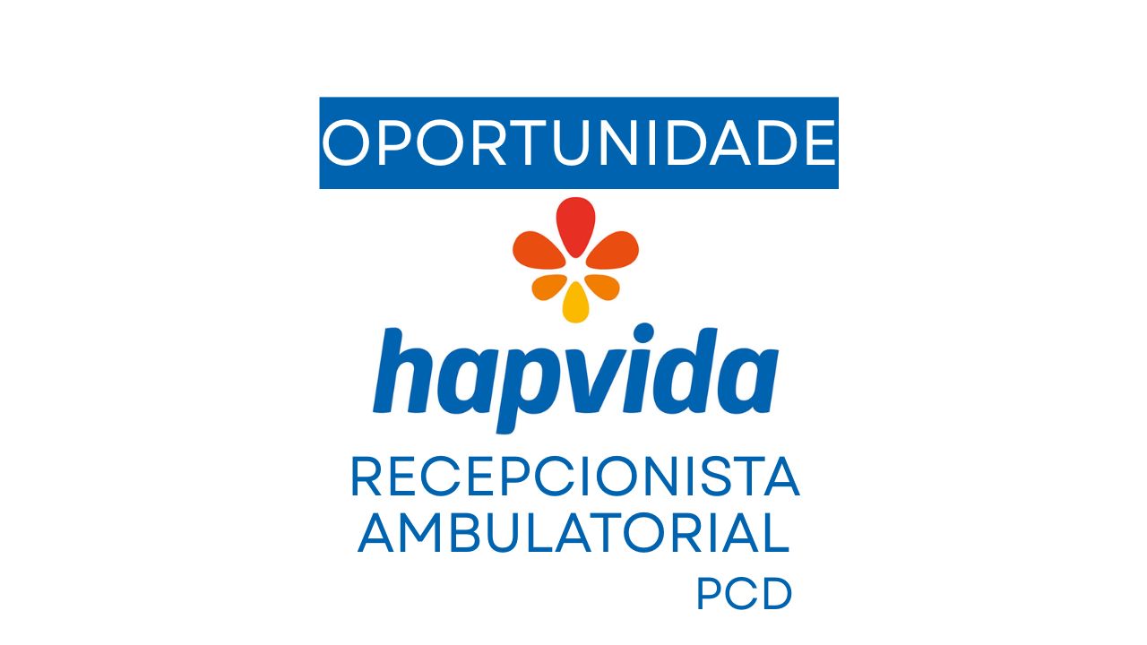 Hapvida abre vaga para Recepcionista Ambulatorial em trabalho de segunda a sábado para pessoas com Ensino Médio Completo e oferece Assistência Médica e Vale Alimentação, em Porto Alegre (PCD)