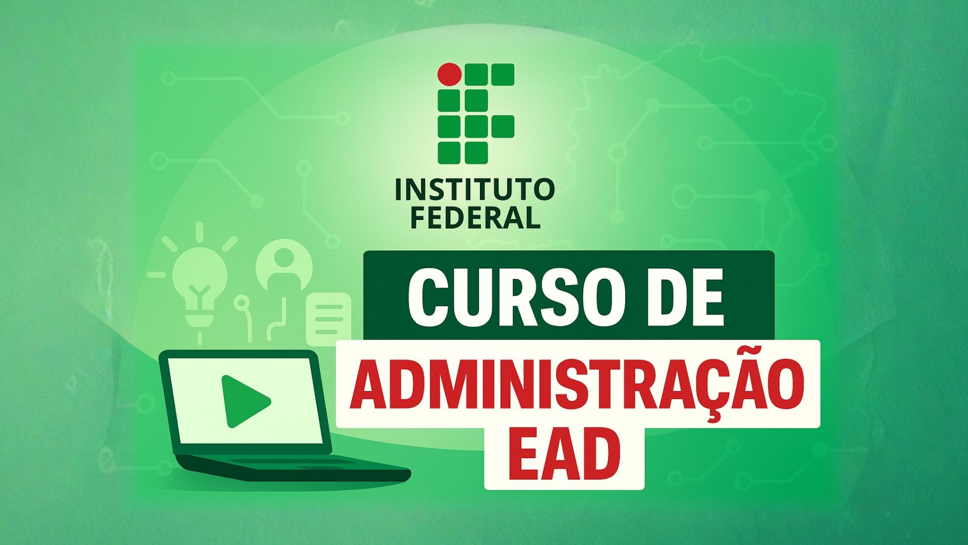 Inscrições abertas para 640 vagas no curso Técnico em Administração EAD do IFNMG, com seleção por boletim escolar e taxa simbólica.