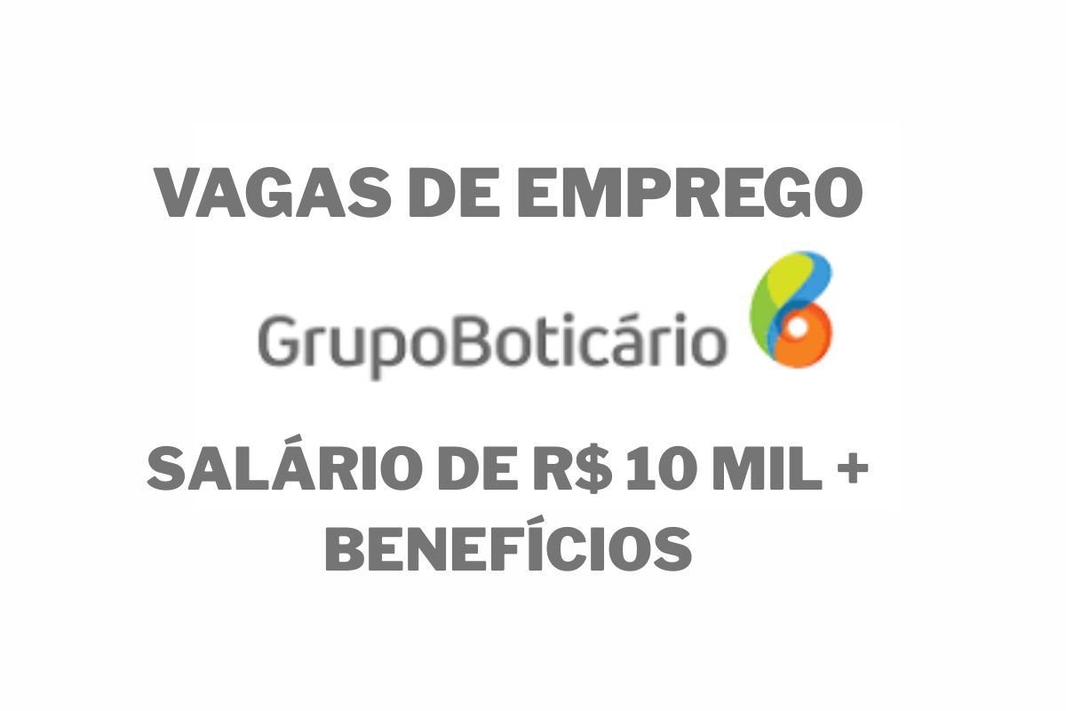 Grupo Boticário oferece vagas híbridas e remotas com trabalho remoto, benefícios completos e salário de até R$ 10 mil para profissionais em todo o Brasil.