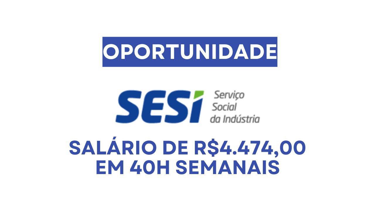 Trabalhe no SESI! Inscrições abertas para Vaga de emprego com salário de R$ 4.474,00 para atuar como Analista de Educação II em Minaçu-GO; Candidaturas vão de 05 a 12 de novembro de 2025!