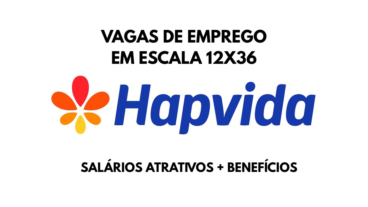 A Hapvida abriu novas vagas de emprego com escala 12x36 nos estados de MG, RJ e SP. Veja cargos, requisitos, benefícios e como participar do processo seletivo.
