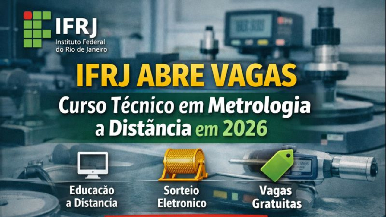 IFRJ oferece vagas gratuitas para Curso Técnico em Metrologia EAD em 2026. Seleção por sorteio eletrônico e inscrições abertas.