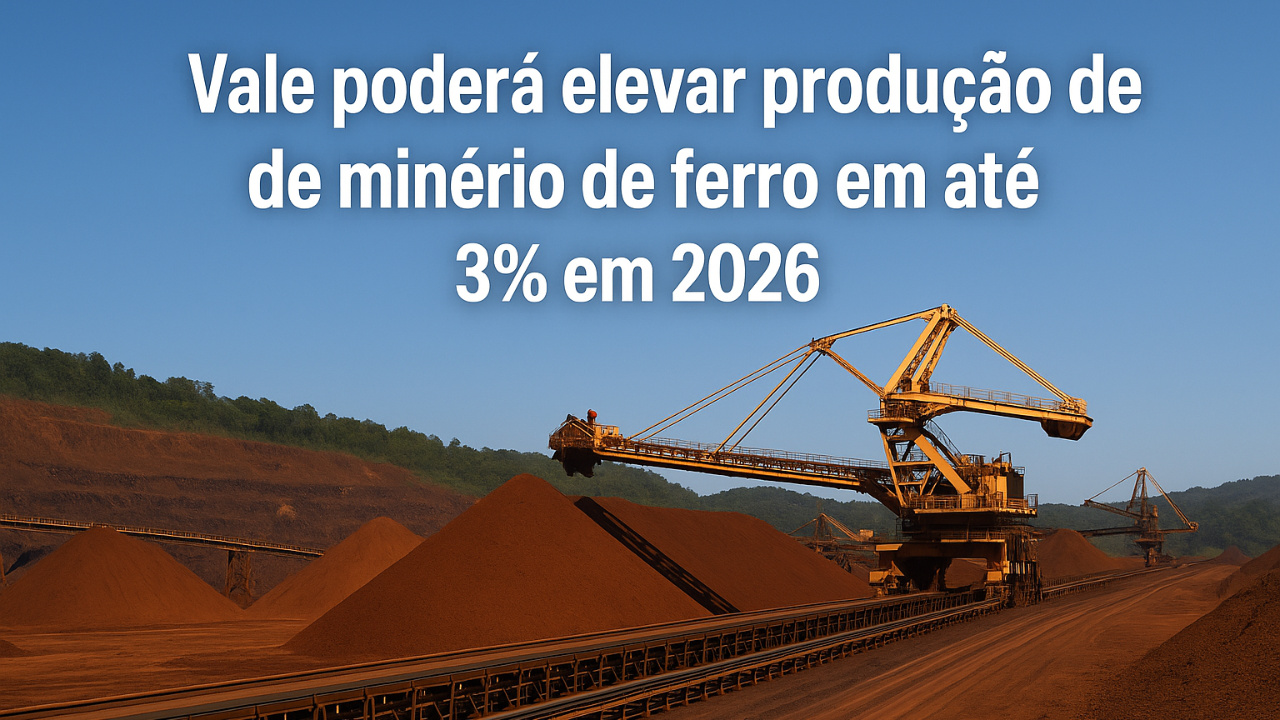 Novo relatório mostra que a Vale poderá elevar produção de minério de ferro em até 3% em 2026; saiba como a empresa planeja crescer.