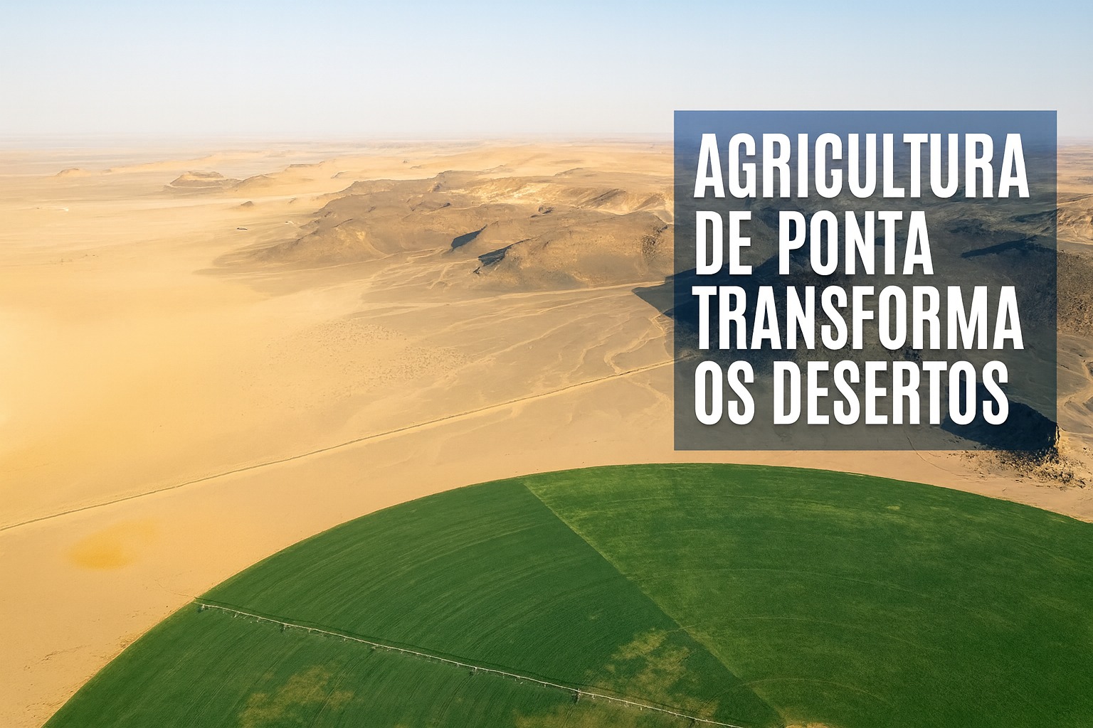 Desertos, Deserto, Agricultura