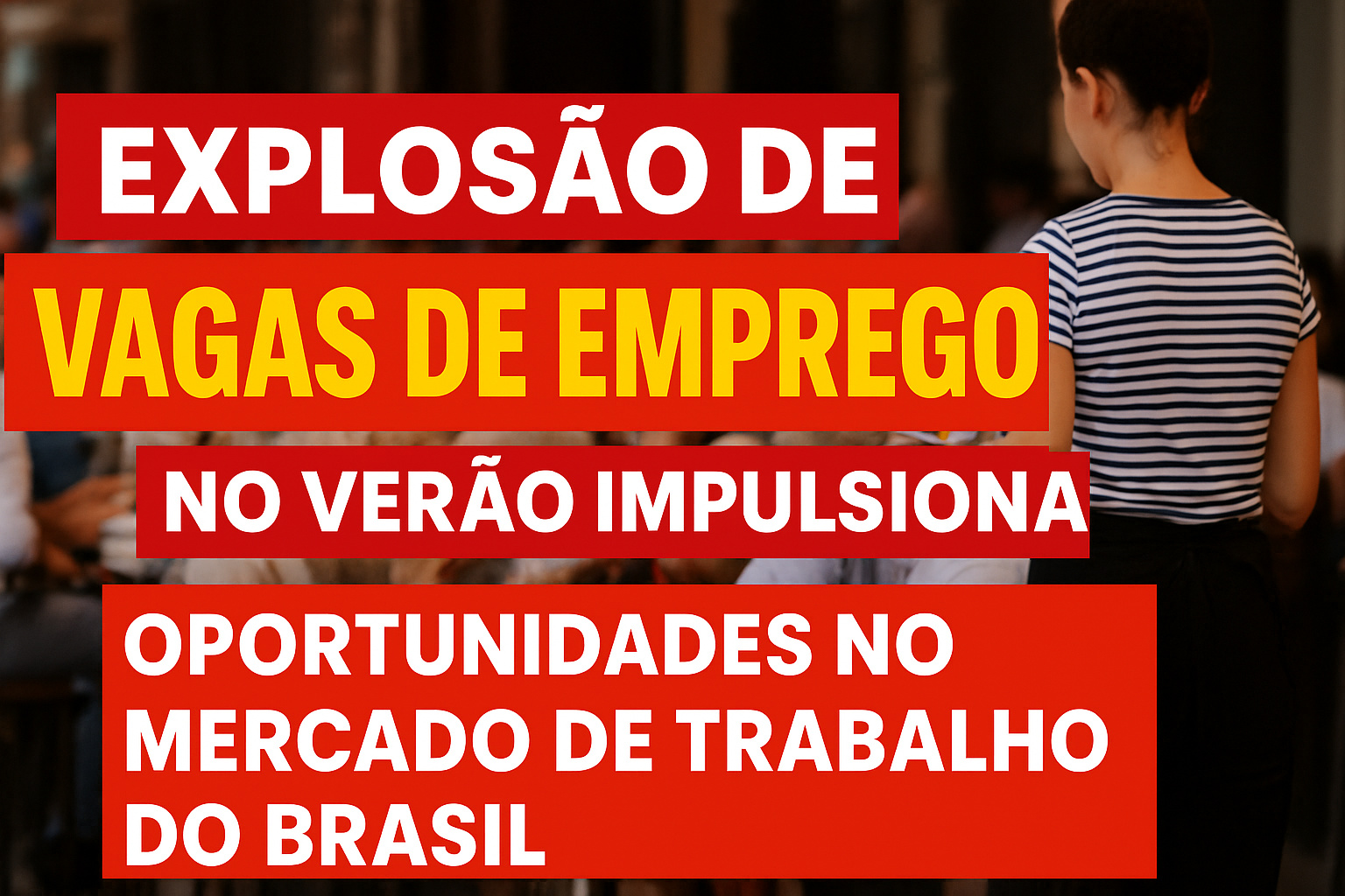 Verão dispara vagas de emprego e libera novas oportunidades no mercado de trabalho do Brasil