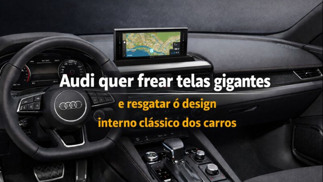 Audi sinaliza mudança no design interno e quer reduzir telas grandes em carros, apostando em comandos físicos e inspiração no Audi Concept C.