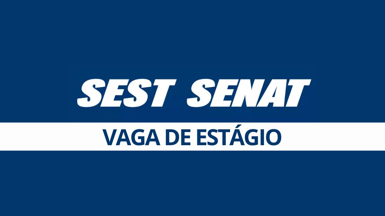 SEST SENAT abre vaga de estágio em Brasília com bolsa de R$ 2.544,25, benefícios completos e foco na atuação legislativa.