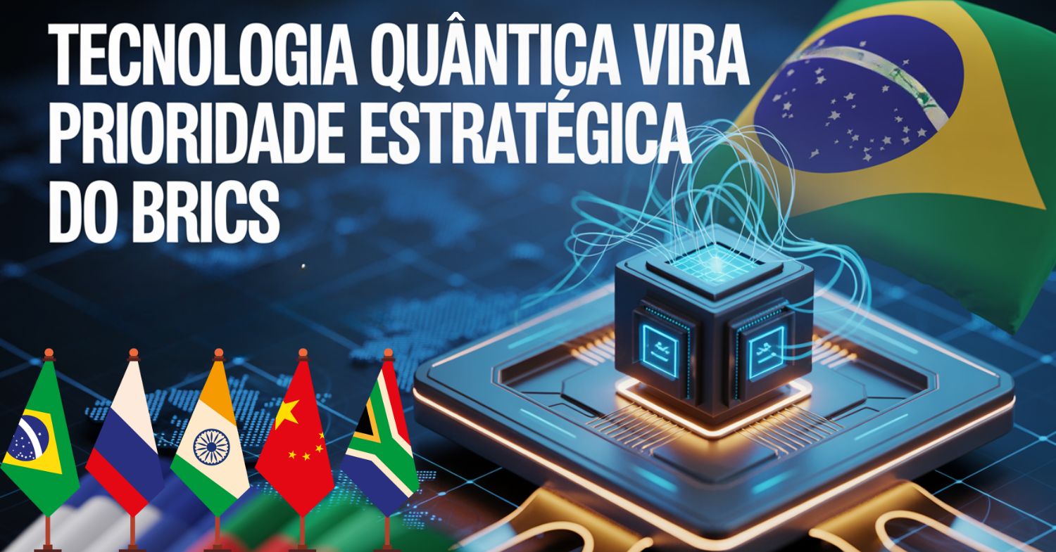 Tecnologia quântica vira prioridade estratégica do BRICS: declaração final no Brasil coloca computação, comunicação e sensores quânticos no centro da disputa tecnológica global