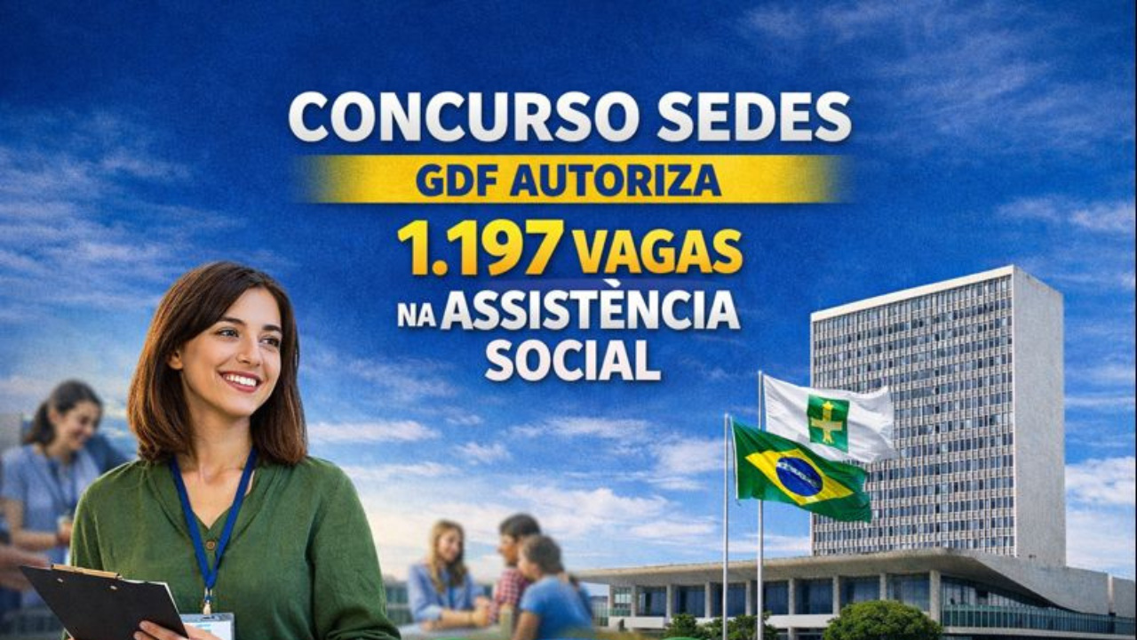 Concurso Sedes é autorizado pelo GDF e prevê 1.197 vagas públicas para reforçar a assistência social no Distrito Federal.