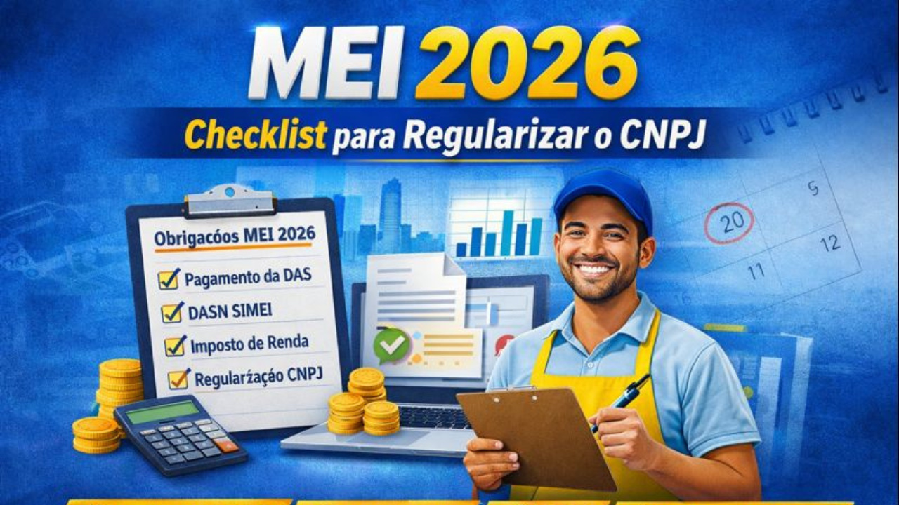 Veja o checklist do MEI 2026 com pagamento da DAS, DASN SIMEI e obrigações essenciais para manter o CNPJ regularizado.